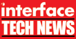 Interface Tech News